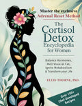 The Cortisol Detox Encyclopedia for Women: Master The Adrenal Reset Method to Balance Hormones, Melt Visceral Fat, Ignite Metabolism & Transform Your Life
