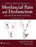Travell, Simons & Donnelly's Myofascial Pain and Dysfunction: The Trigger Point Manual