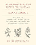 Herbal Formularies for Health Professionals, Volume 3: Endocrinology, including the Adrenal and Thyroid Systems, Metabolic Endocrinology, and the Reproductive Systems