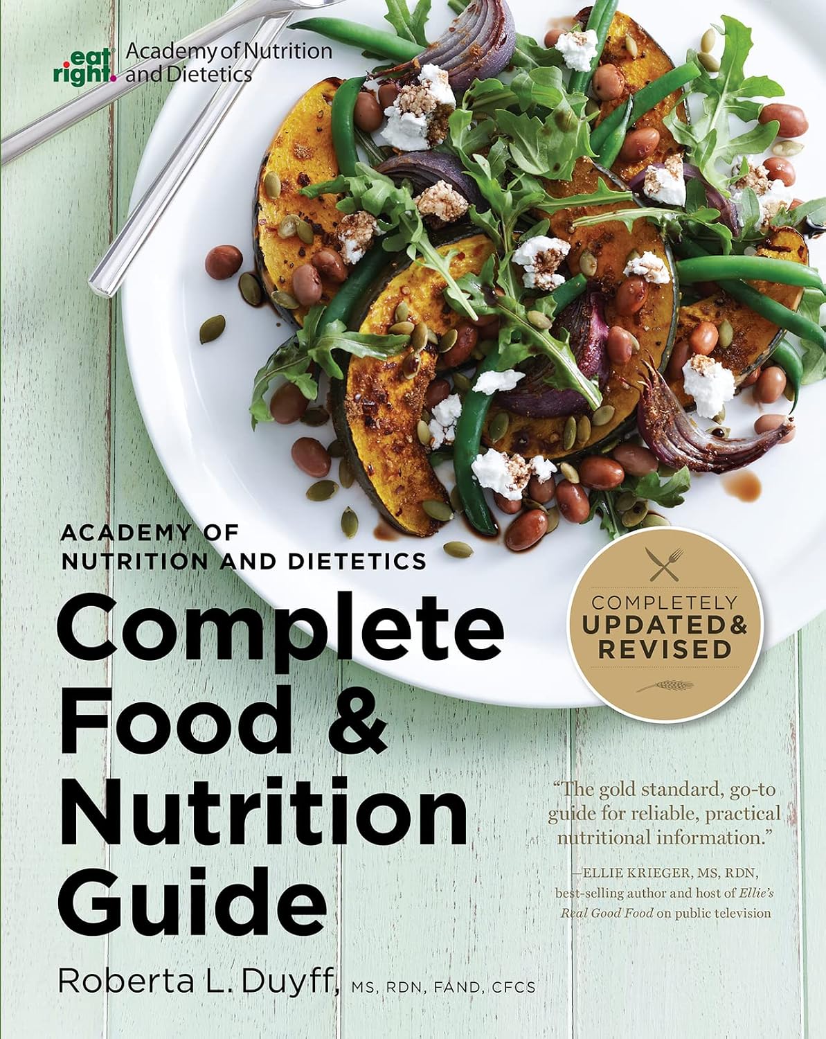 Academy Of Nutrition And Dietetics Complete Food And Nutrition Guide, 5th Ed: An Authoritative Reference on Evidence-Based Healthy Eating
