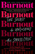 Burnout: The Secret to Unlocking the Stress Cycle